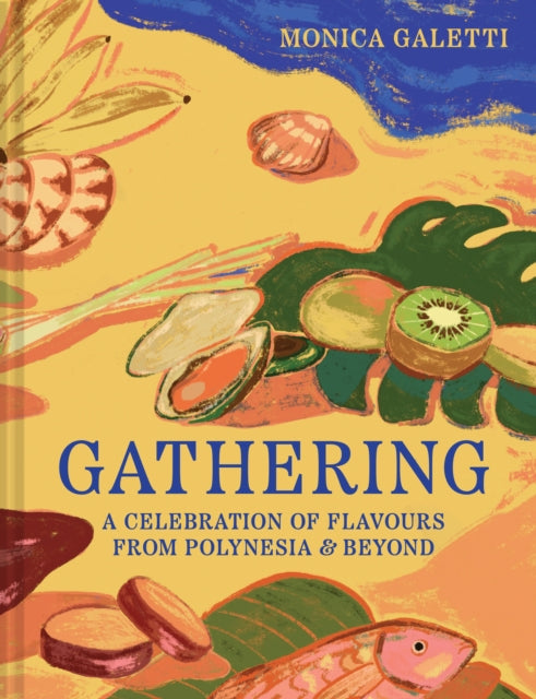 Gathering : A Celebration of Flavours from Polynesia & Beyond-9780008765033