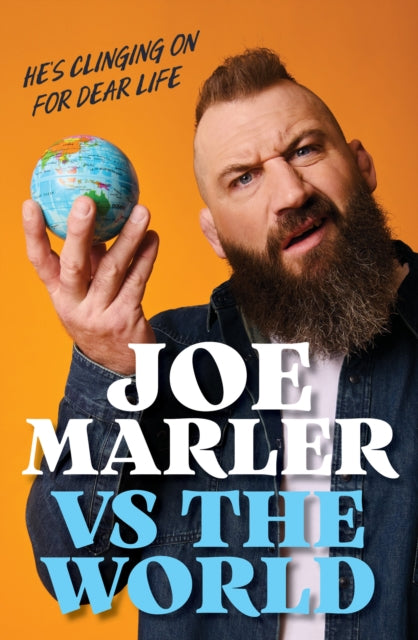 Joe Marler vs The World : He’S Clinging on for Dear Life-9780008839680