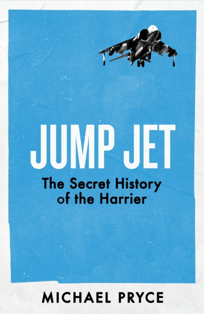 Jump Jet : The Secret History of the Harrier-9780241738078