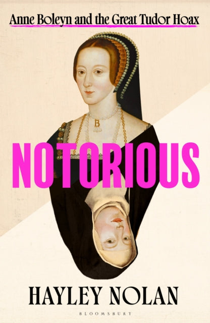 Notorious : Anne Boleyn and the Great Tudor Hoax-9781037200533