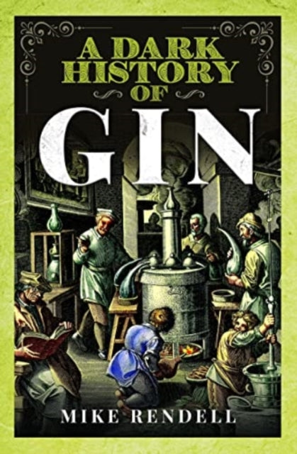 A Dark History of Gin-9781399070515