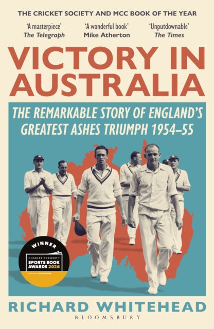 Victory in Australia : The Remarkable Story of England's Greatest Ashes Triumph 1954-55-9781399415064