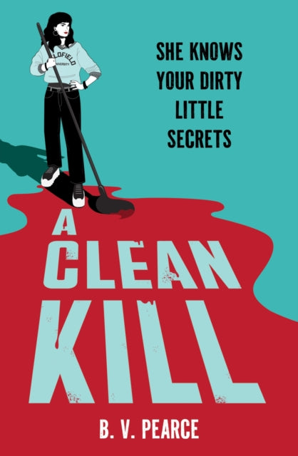 A Clean Kill : Part The Housemaid, part A Good Girl’s Guide to Murder, this psychological thriller is brimming with suspense and scandal-9781444984675