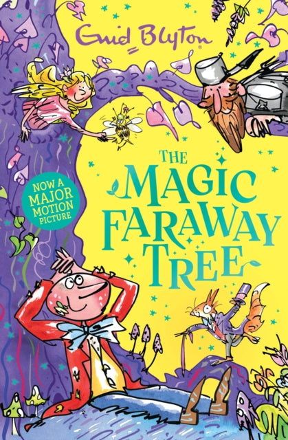 The Magic Faraway Tree: The Magic Faraway Tree: Book 2 : Discover the beloved series that inspired the family film The Magic Faraway Tree - in cinemas now!-9781444986501