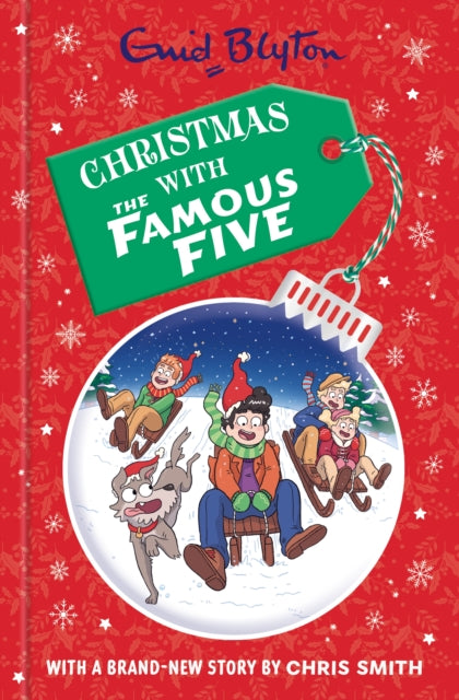 Famous Five: Christmas with the Famous Five : A Christmas collection filled with festive fun by Enid Blyton with a brand-new story by Chris Smith-9781444987645