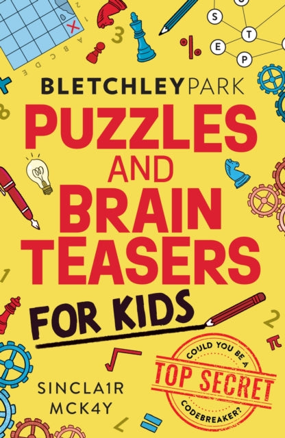 Bletchley Park Puzzles and Brainteasers : Could YOU be a top secret codebreaker? (Children's Edition)-9781526368706