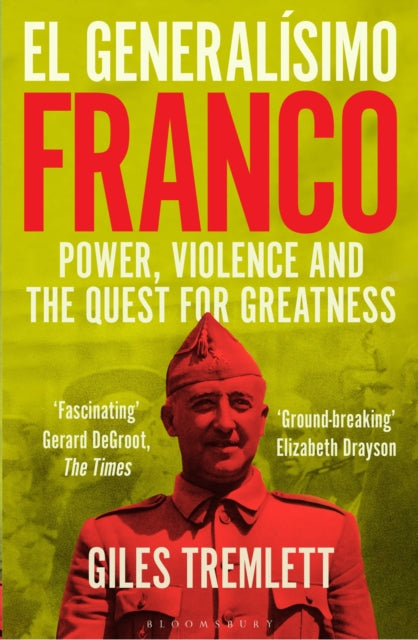 El Generalisimo : Franco: Power, Violence and the Quest for Greatness-9781526651976