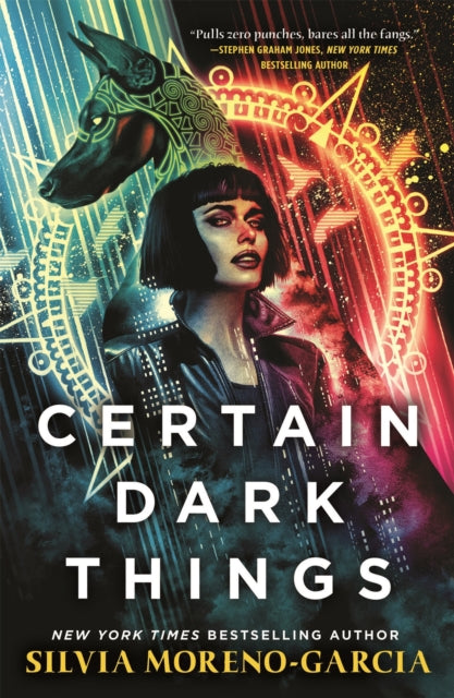 Certain Dark Things : A Spellbinding, Seductive Reimagining Of Vampire Mythology By The Bestselling Author Of MEXICAN GOTHIC-9781529415629