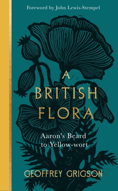 A British Flora : Aaron's Beard to Yellow-wort-9781529994094