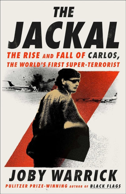 The Jackal : The Rise and Fall of Carlos, the World's First Super-Terrorist-9781800757752