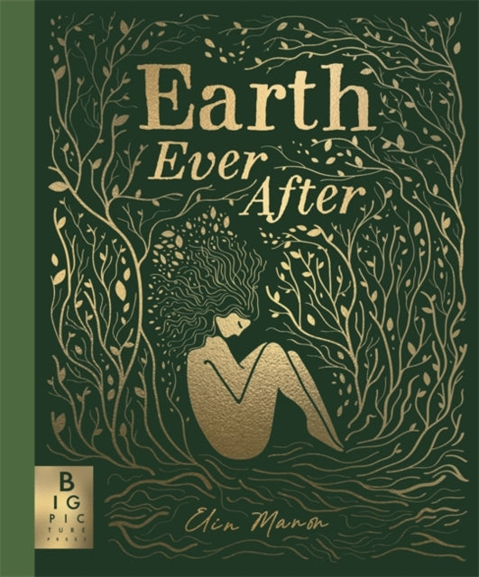 Earth Ever After : A timeless graphic novel folktale that brings to life the beautiful story of our world-9781800788671