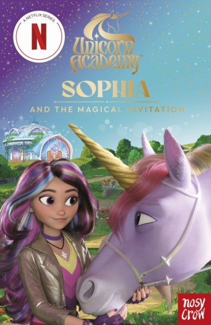 Unicorn Academy: Sophia and the Magical Invitation : an illustrated first chapter book for fans of the Netflix series-9781805139300