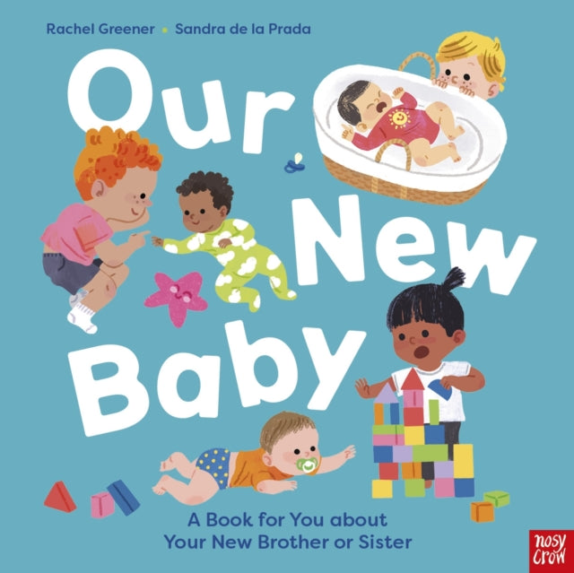 Our New Baby : A Book for You about Your New Brother or Sister-9781805139768