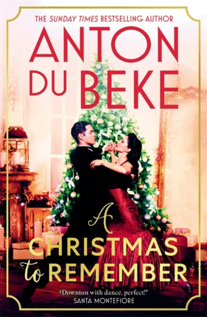 A Christmas to Remember : The festive feel-good romance from the Sunday Times bestselling author and national treasure, Anton Du Beke-9781806173525