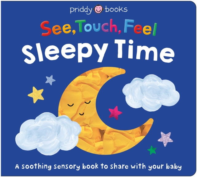 See, Touch, Feel: Sleepy Time : A soothing sensory book to share with your baby-9781917069618